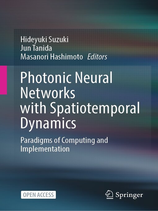 Title details for Photonic Neural Networks with Spatiotemporal Dynamics by Hideyuki Suzuki - Available